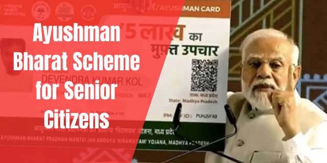 Ayushman Bharat Scheme for Senior Citizens