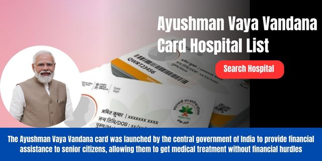 Ayushman Vaya Vandana Card Hospital List